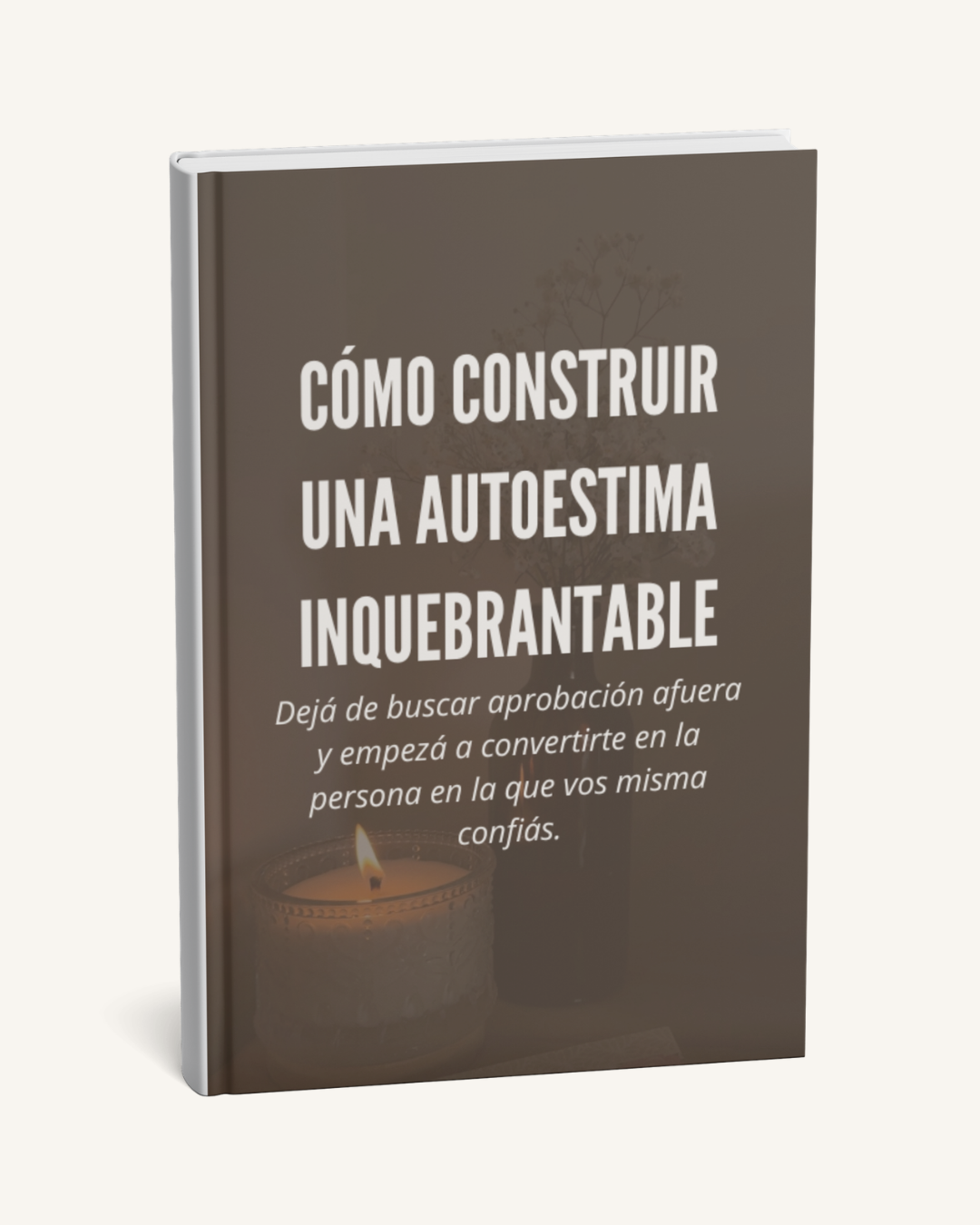 Cómo construir una autoestima inquebrantable
