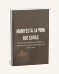 Manifestá la vida que soñás