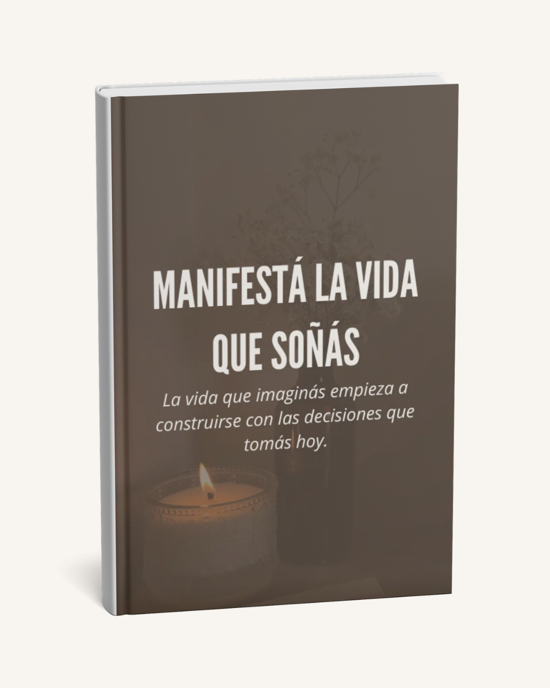 Manifestá la vida que soñás